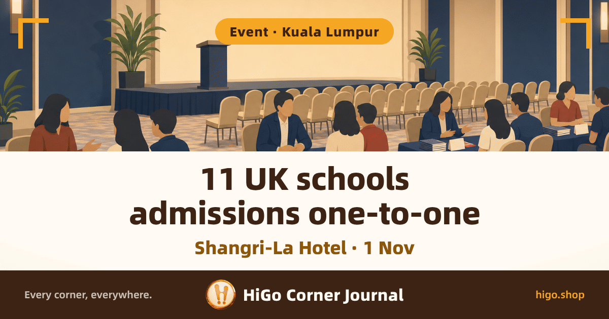 The top half is a flat illustration: a schools fair in a hotel function room, where a row of navy-draped tables carries stacks of prospectuses and blank table signs, and school representatives sit talking across them to parents and teenagers, everyone shown from behind or in side view with no facial detail; behind them a low platform holds a plain lectern beside a line of cream banquet chairs, the walls are navy and off-white, a potted plant stands on either side and the ceiling lights are warm. A gold right-angle bracket sits in each top corner. The lower half is a warm white text band, with a dark brown brand bar along the bottom. Text: a rounded label at the top reads 「Event · Kuala Lumpur」, the headline runs over two lines, 「11 UK schools」 and 「admissions one-to-one」, a gold-brown subline below reads 「Shangri-La Hotel · 1 Nov」, and the bottom bar reads 「Every corner, everywhere.」 「HiGo Corner Journal」 「higo.shop」.