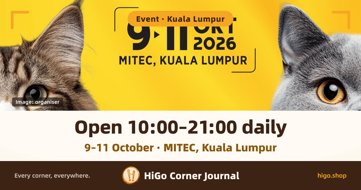 A cover built on the organisers' official poster: a yellow background with half a cat's face leaning in from each side and the event's date block in the middle; text: the date block reads 9▸11 OKT 2026 and MITEC, KUALA LUMPUR; a rounded label above it reads Event · Kuala Lumpur; a small tab at the bottom left reads Image: organiser; the warm white band below reads Open 10:00–21:00 daily, and under it 9–11 October · MITEC, Kuala Lumpur; the dark strip at the very bottom reads Every corner, everywhere., HiGo Corner Journal, higo.shop.