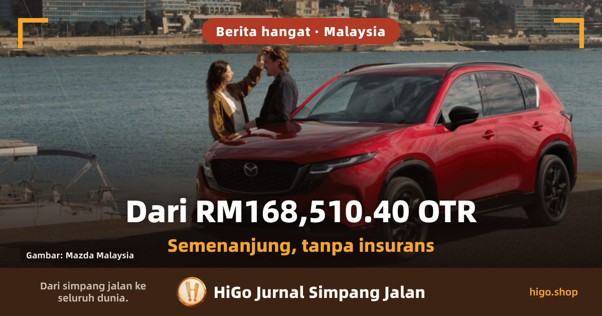 Grafik muka depan: pandangan tiga perempat hadapan Mazda CX-5 merah yang diletakkan di atas jalan tar di tepi air, menghadap ke kiri; sebuah bot layar putih berlabuh di sebelah kiri dan pekan di lereng bukit di seberang teluk; seorang wanita dan seorang lelaki berdiri di sisi bonet, wanita itu menghulurkan tangan ke rambut lelaki itu. Teks: lencana bulat di bahagian atas tertulis 'Berita hangat · Malaysia', kepingan kecil di kiri bawah tertulis 'Gambar: Mazda Malaysia', tulisan besar tertulis 'Dari RM168,510.40 OTR', satu baris jingga di bawahnya tertulis 'Semenanjung, tanpa insurans', dan jalur gelap di bawah sekali tertulis 'Dari simpang jalan ke seluruh dunia.', 'HiGo Jurnal Simpang Jalan', 'higo.shop'.