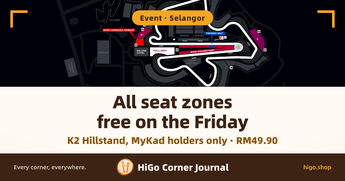 The official 2026 seating map of Sepang International Circuit: a white track outline on a dark background, with the seating zones marked MARC MARQUEZ TRIBUNE (red), PREMIER SEAT (blue), MAIN GRANDSTAND (dark red), MALL AREA, F, K1, K2, WELCOME CENTRE and PADDOCK, and the roads out signed towards KLIA, Salak Tinggi, Enstek and Bagan Lalang; text: a rounded label at the top reads Event · Selangor, the big line in the middle reads All seat zones free on the Friday, the line under it reads K2 Hillstand, MyKad holders only · RM49.90, and the strip at the very bottom reads Every corner, everywhere., HiGo Corner Journal, higo.shop.