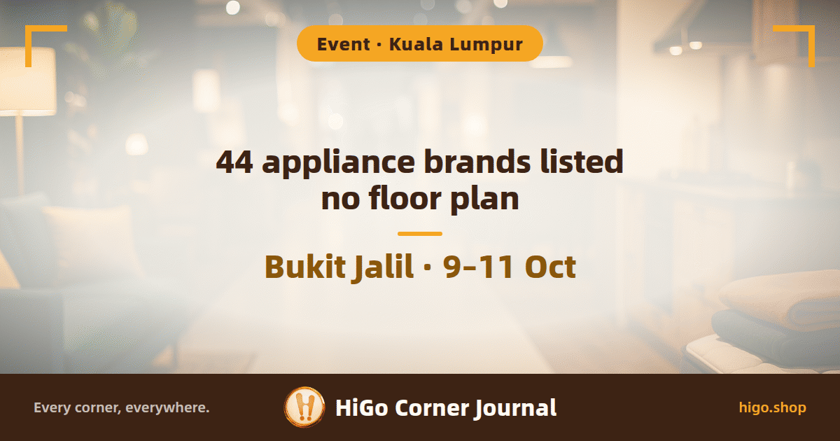 Illustration of a home show: an aisle through an exhibition hall with sofa, mattress and kitchen appliance stands on both sides, warm light at the far end, a few distant visitors facing away with no faces visible; gold right-angle brackets in the two top corners; text: Event · Kuala Lumpur; 44 appliance brands listed, no floor plan; Bukit Jalil · 9–11 Oct
