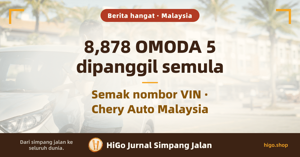 Gambar yang dijadikan kulit: sebuah tempat letak kereta di hadapan deretan rumah kedai pada pagi yang panas. Sebuah SUV perak tanpa lambang jenama sedang diparkir; seorang berdiri di bahagian hadapan sebelah pemandu, sebelah tangan pada bingkai tingkap, menunduk melihat penjuru bawah cermin depan, sebelah lagi memegang telefon. Pokok kelapa dan rumah kedai berwarna pucat di belakang. Teks ditindih atas gambar. Teks: lencana bulat di atas tertulis “Berita hangat · Malaysia”; tulisan besar di tengah “8,878 OMODA 5 dipanggil semula”, dan sebaris di bawahnya “Semak nombor VIN · Chery Auto Malaysia”; jalur gelap di bawah sekali tertulis “Dari simpang jalan ke seluruh dunia.”, “HiGo Jurnal Simpang Jalan” dan “higo.shop”.